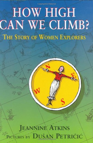 How High Can We Climb?: The Story of Women Explorers book cover