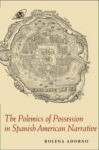 Polemics of Possession in Spanish American Narrative