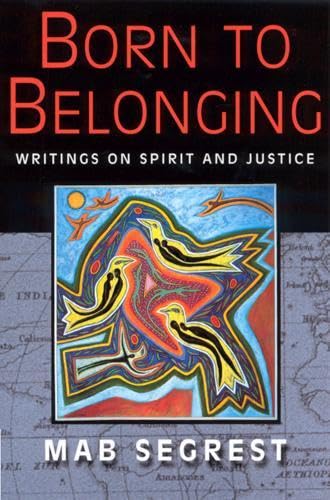 Born to Belonging: Writings on Spirit and Justice