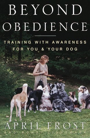 Beyond Obedience: Training with Awareness for You and Your Dog book cover