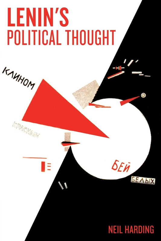Lenin's Political Thought: Theory and Practice in the Democratic and Socialist Revolutions book cover