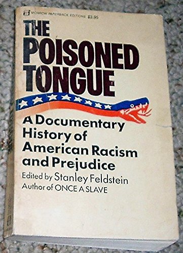 The Poisoned Tongue: A Documentary History of American Racism and Prejudice book cover