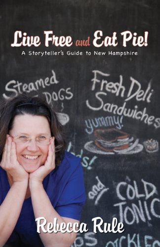 Live Free and Eat Pie!: A Storyteller's Guide to New Hampshire book cover