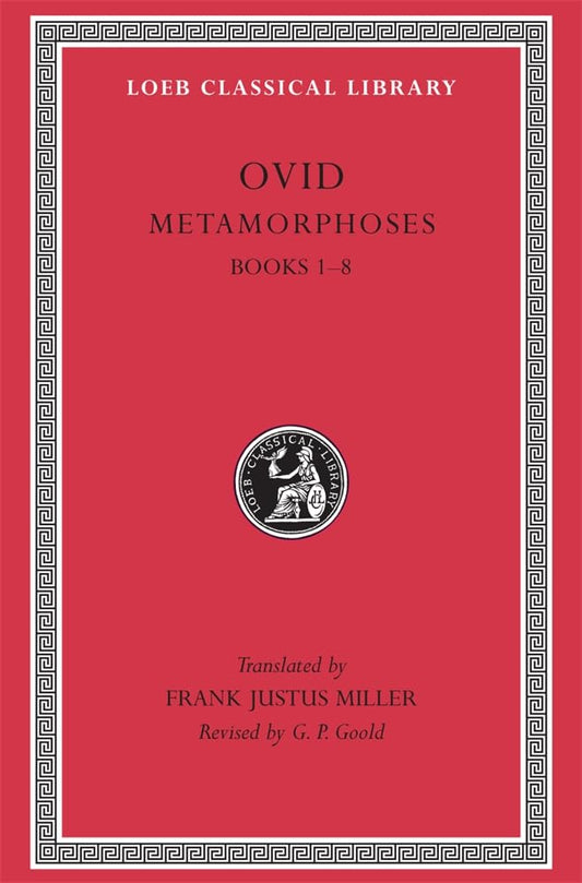 Metamorphoses, Volume I: Books 1-8