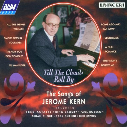 Till the Clouds Roll By: Songs Jerome Kern