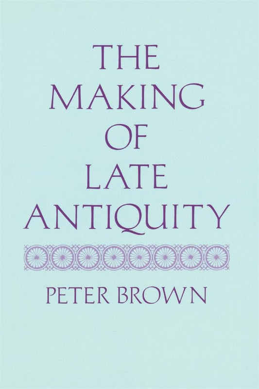 Making of Late Antiquity (Revised) book cover