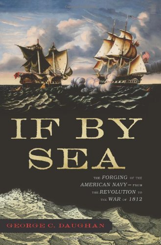 If by Sea: The Forging of the American Navy--From the Revolution to the War of 1812 book cover