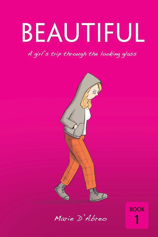 Beautiful: A Girl's Trip Through the Looking Glass book cover