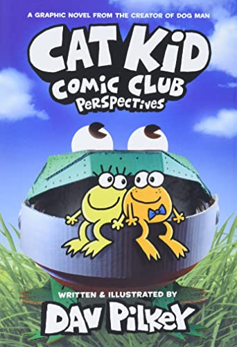 Cat Kid Comic Club: Perspectives: A Graphic Novel (Cat Kid Comic Club #2): From the Creator of Dog Man book cover