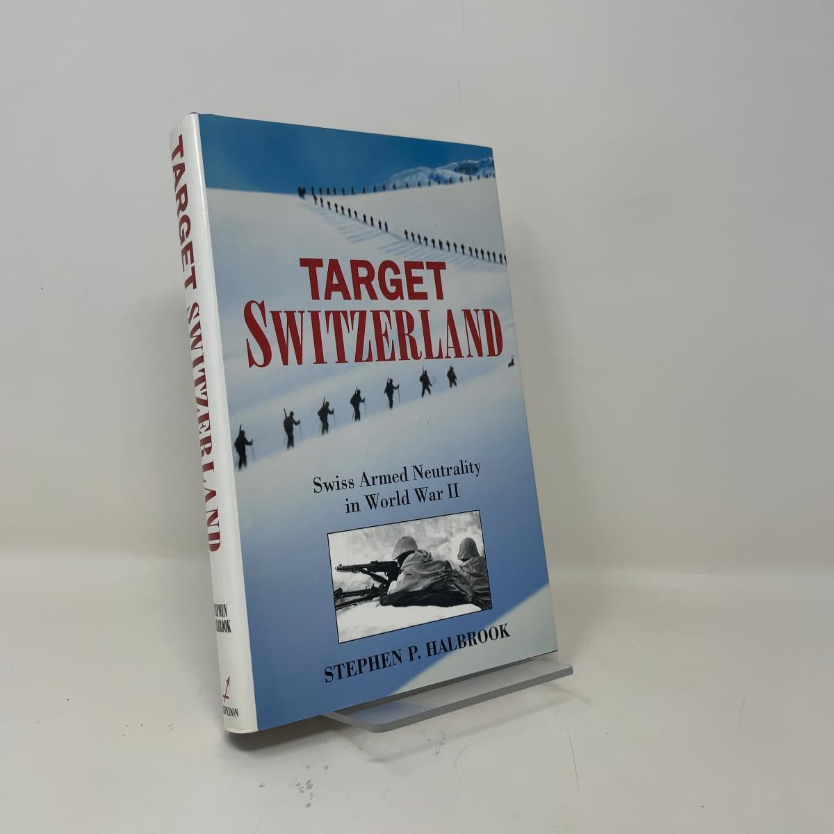 Target Switzerland: Swiss Armed Neutrality in World War II book cover