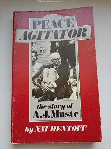 Peace Agitator: The Story of A. J. Muste book cover