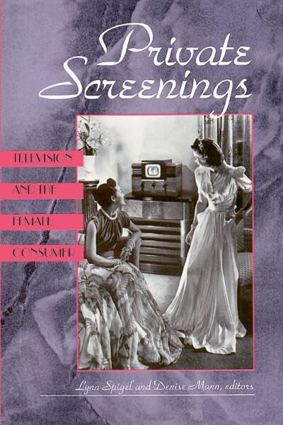 Private Screenings: Television and the Female Consumer book cover