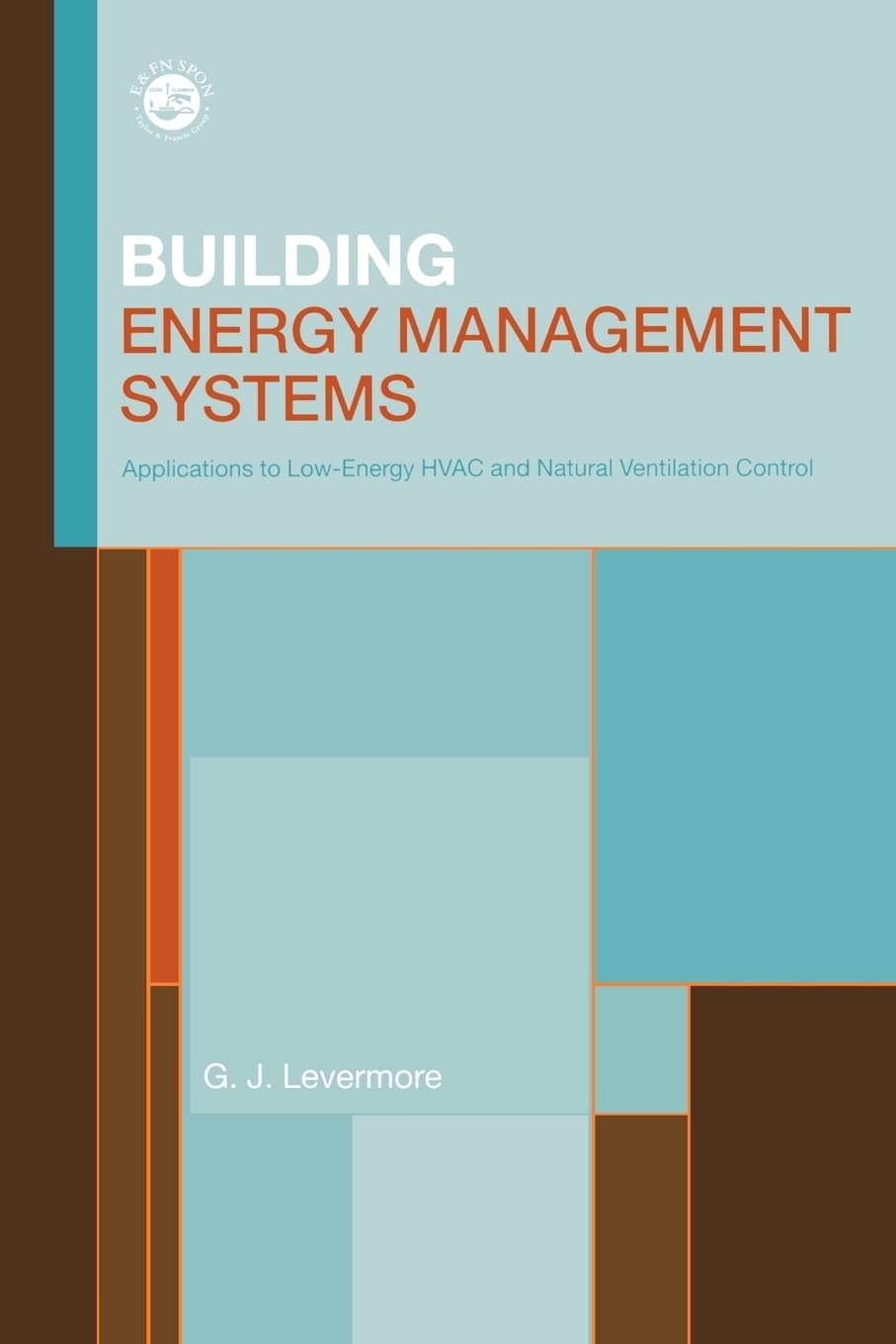 Building Energy Management Systems: An Application to Heating, Natural Ventilation, Lighting and Occupant Satisfaction book cover