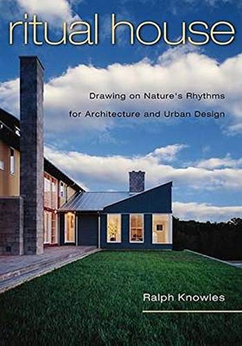 Ritual House: Drawing on Nature's Rhythms for Architecture and Urban Design (None) book cover