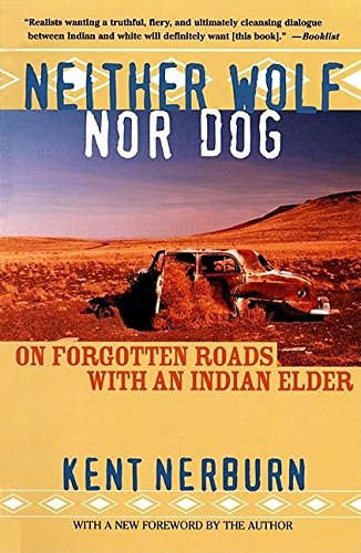 Neither Wolf Nor Dog: On Forgotten Roads with an Indian Elder