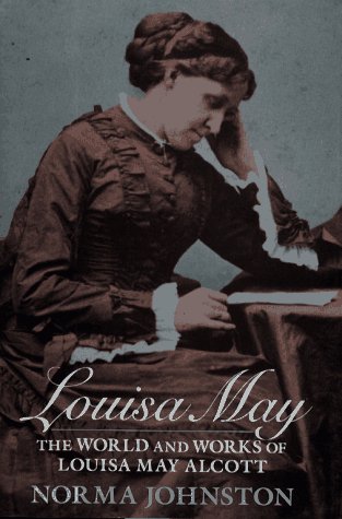 Louisa May: The World and Works of Louisa May Alcott book cover
