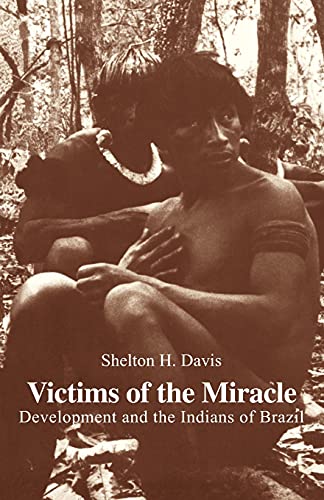 Victims of the Miracle: Development and the Indians of Brazil book cover