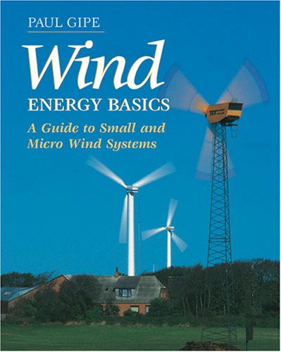 Wind Energy Basics: A Guide to Small and Micro Wind Systems book cover