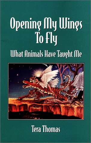 Opening My Wings to Fly: What Animals Have Taught Me book cover