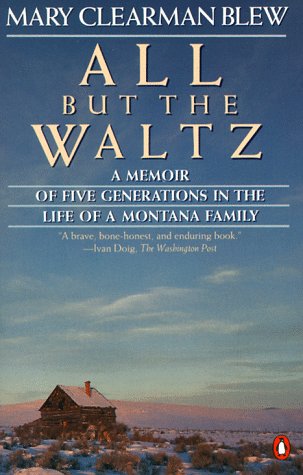 All But the Waltz: A Memoir of Five Generations in the Life of a Montana Family book cover