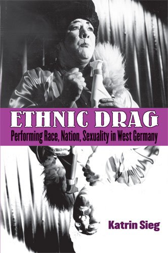 Ethnic Drag: Performing Race, Nation, Sexuality in West Germany book cover