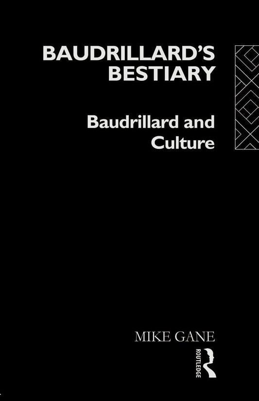 Baudrillard's Bestiary: Baudrillard and Culture book cover