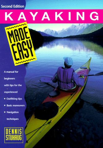 Kayaking Made Easy, 2nd: A Manual for Beginners with Tips for the Experienced book cover