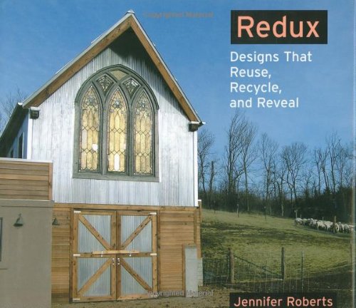 Redux: Designs that Reveal, Recycle, and Redefine