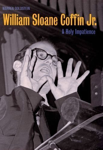 William Sloane Coffin Jr.: A Holy Impatience book cover