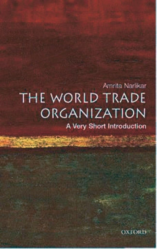 World Trade Organization: A Very Short Introduction