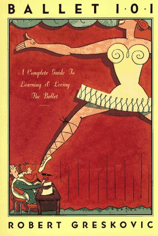 Ballet 101: A Complete Guide to Learning and Loving the Ballet book cover