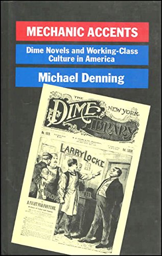 Mechanic Accents: Dime Novels and Working-Class Culture in America