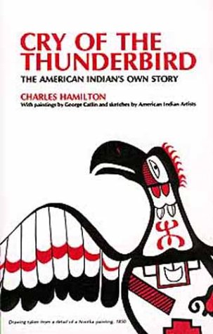 Cry of the Thunderbird: The American Indian's Own Story