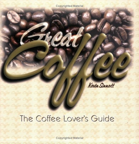 Great Coffee: The Coffee Lover's Guide book cover