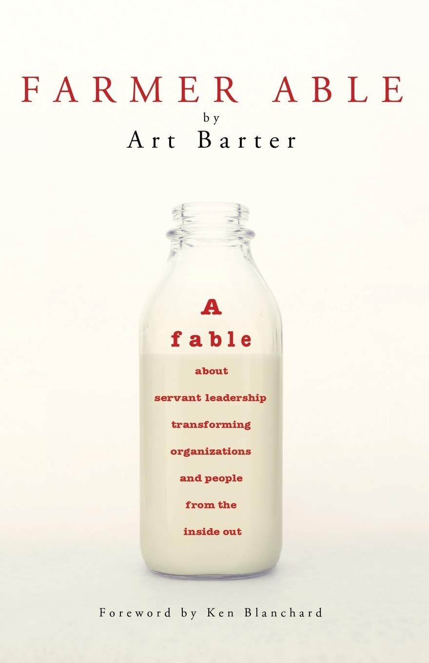 Farmer Able: A fable about servant leadership transforming organizations and people from the inside out book cover