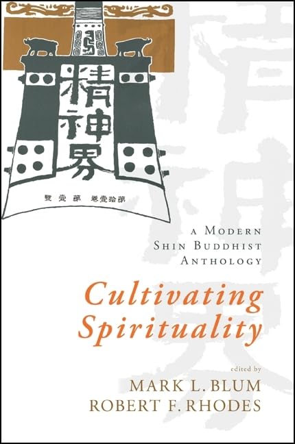 Cultivating Spirituality: A Modern Shin Buddhist Anthology