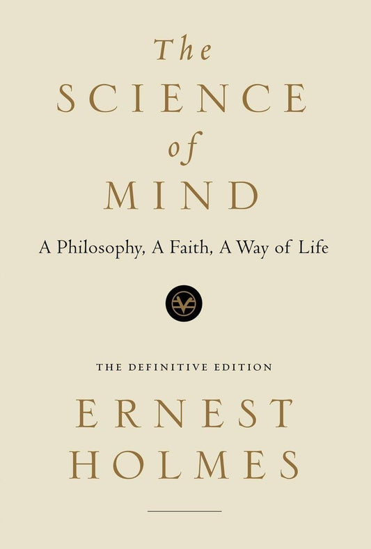 Science of Mind: A Philosophy, a Faith, a Way of Life, the Definitive Edition book cover