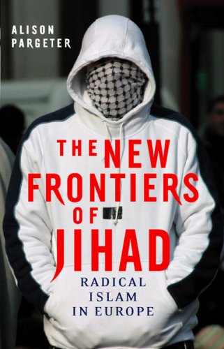 New Frontiers of Jihad: Radical Islam in Europe