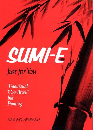 Sumi-e Just for You : Traditional One Brush Ink Painting book cover