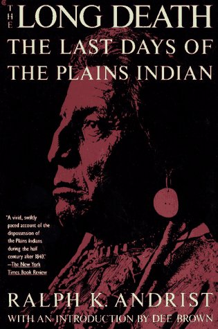 The Long Death: The Last Days of the Plains Indian book cover