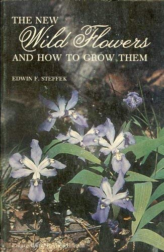 New Wild Flowers and How to Grow Them (Enl and Rev)