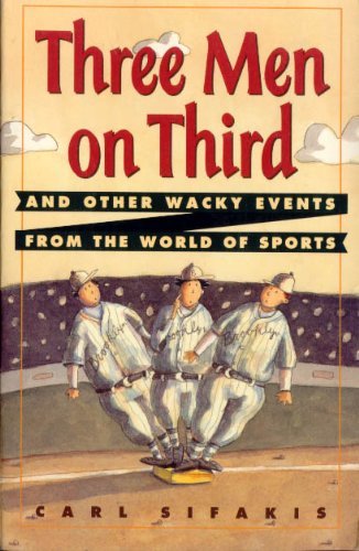 Three Men on Third and Other Wacky Events from the World of Sports