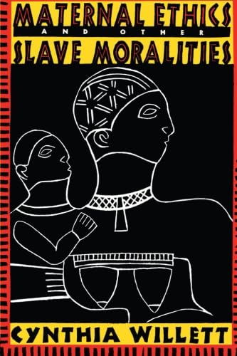 Maternal Ethics and Other Slave Moralities book cover