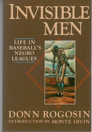 Invisible Men: Life in Baseball's Negro Leagues book cover