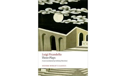Three Plays: Six Characters in Search of an Author, Henry IV, the Mountain Giants