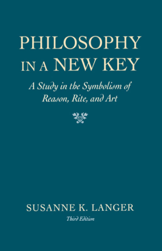 Philosophy in a New Key: A Study in the Symbolism of Reason, Rite, and Art, Third Edition (Revised) book cover
