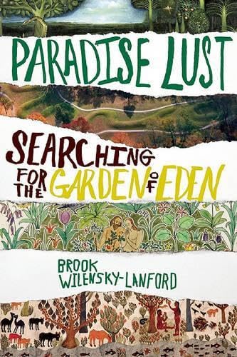 Paradise Lust: Searching for the Garden of Eden