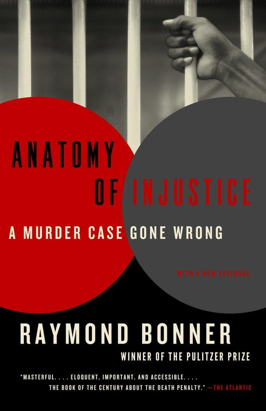Anatomy of Injustice: A Murder Case Gone Wrong book cover