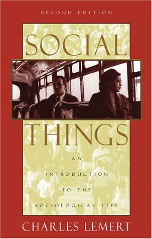 Social Things: An Introduction to the Sociological Life, Second Edition: An Introduction to the Sociological Life, Second Edition