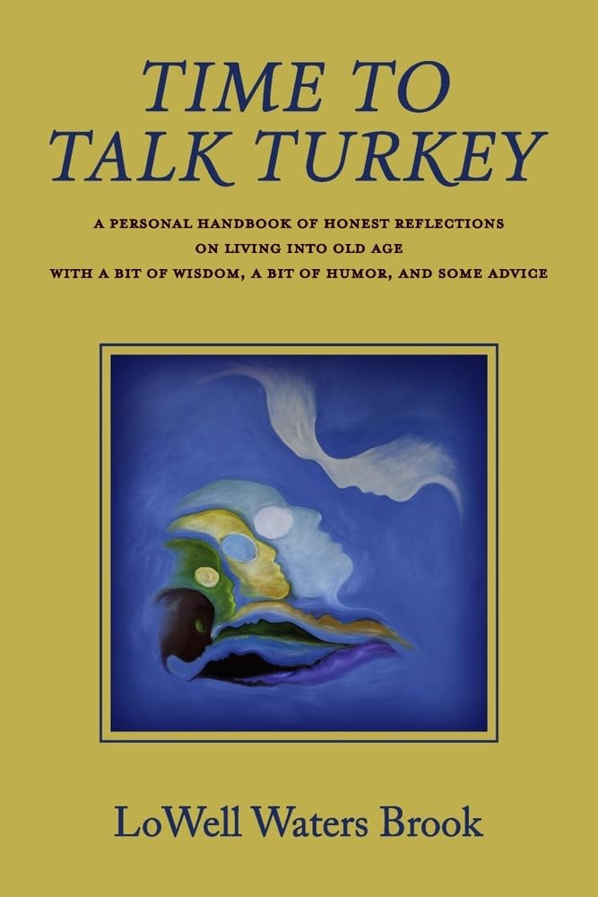 Time to Talk Turkey: A Personal Handbook of Honest Reflections on Living Into Old Age book cover